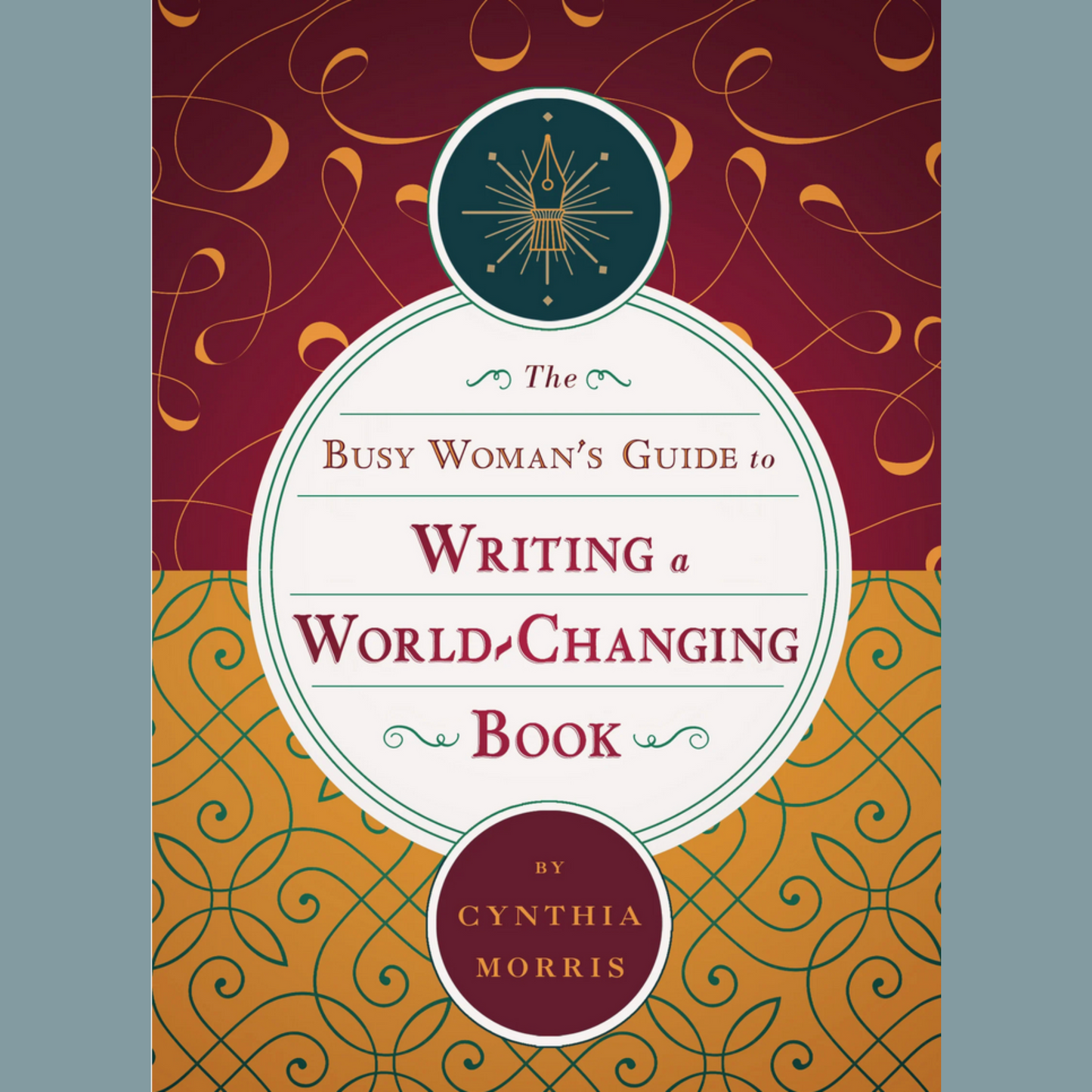 The Busy Woman's Guide to Writing a World-Changing Book paperback