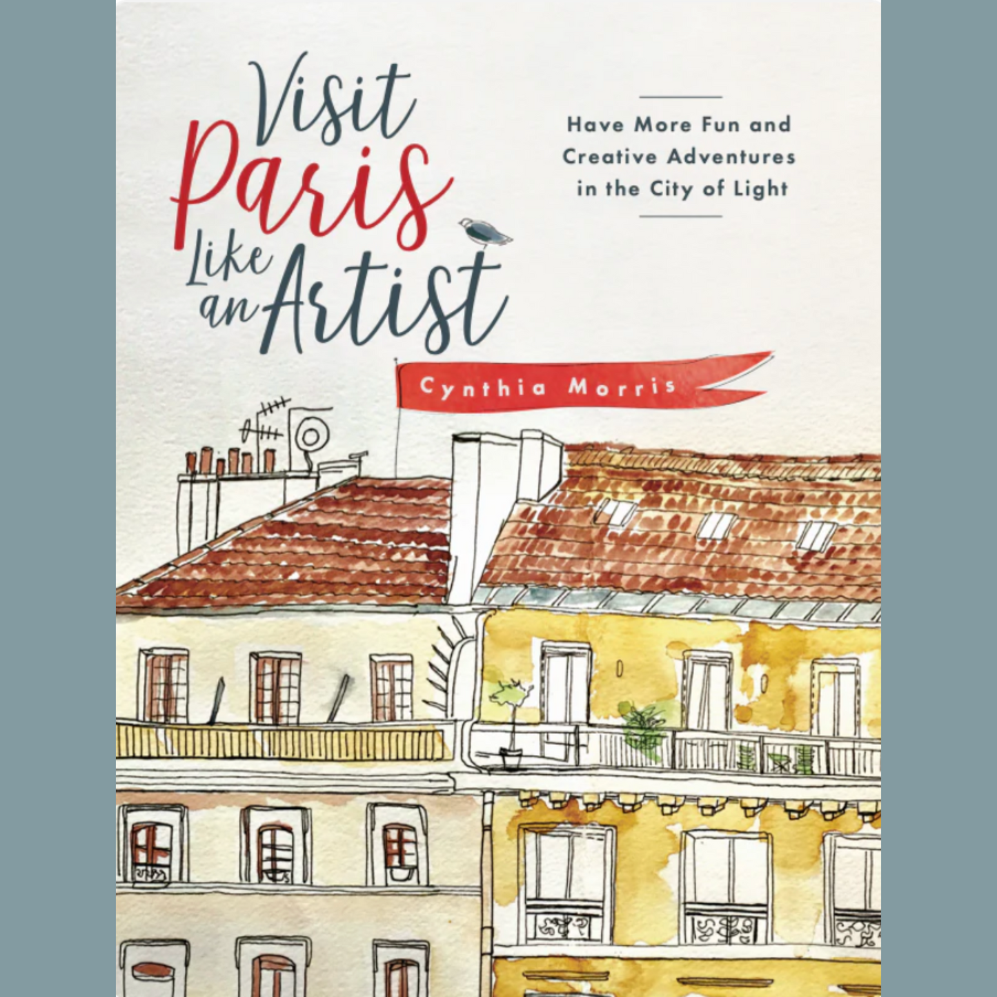 Visit Paris Like an Artist